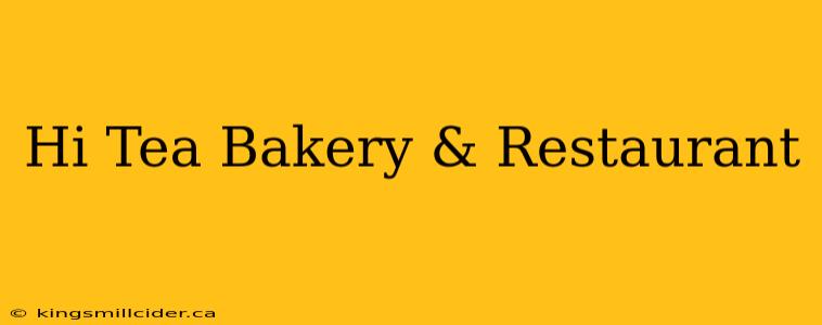 Hi Tea Bakery & Restaurant