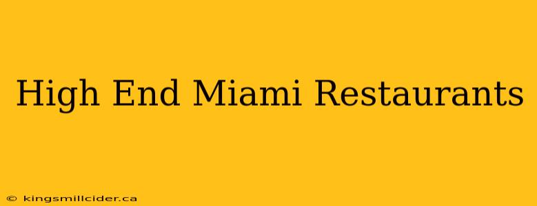 High End Miami Restaurants