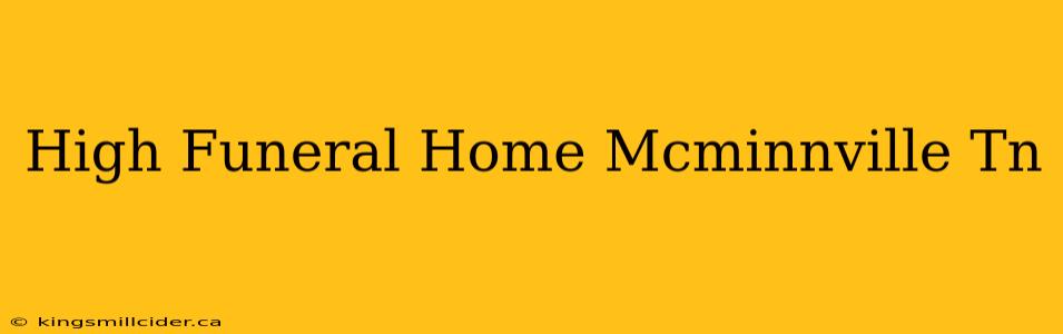 High Funeral Home Mcminnville Tn