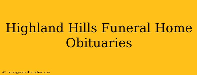 Highland Hills Funeral Home Obituaries