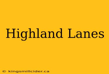 Highland Lanes