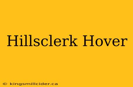 Hillsclerk Hover