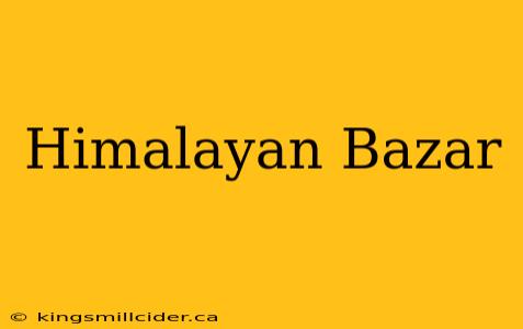 Himalayan Bazar