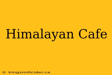 Himalayan Cafe