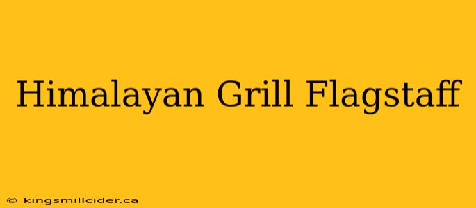 Himalayan Grill Flagstaff