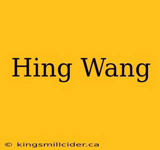 Hing Wang