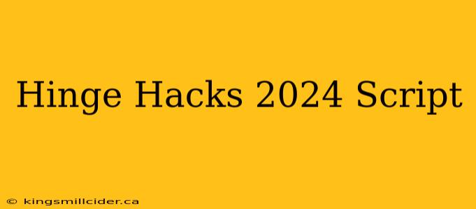 Hinge Hacks 2024 Script