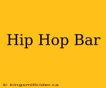 Hip Hop Bar