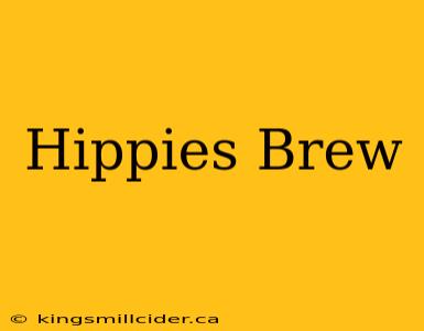 Hippies Brew