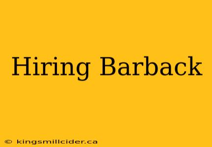 Hiring Barback