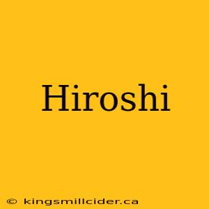 Hiroshi