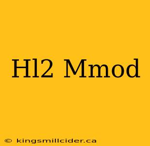 Hl2 Mmod