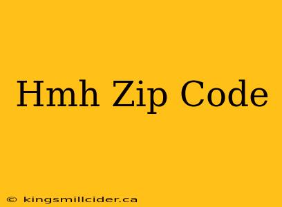 Hmh Zip Code