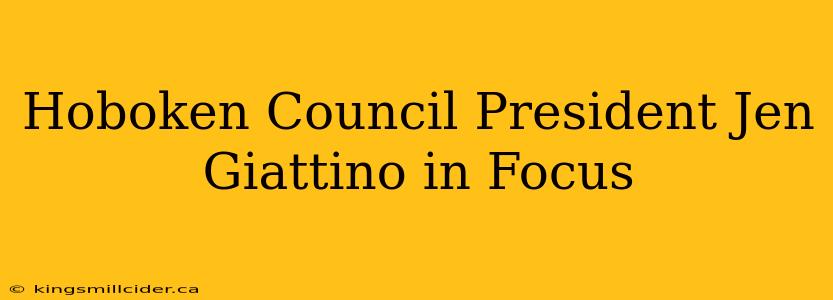 Hoboken Council President Jen Giattino in Focus