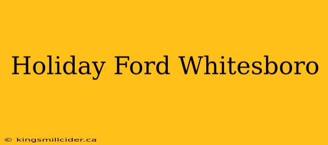 Holiday Ford Whitesboro