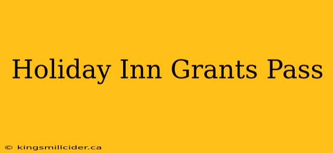 Holiday Inn Grants Pass