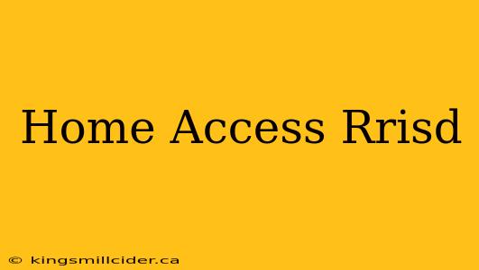 Home Access Rrisd