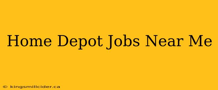 Home Depot Jobs Near Me