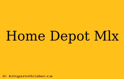 Home Depot Mlx