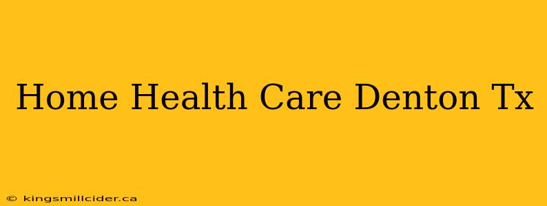 Home Health Care Denton Tx