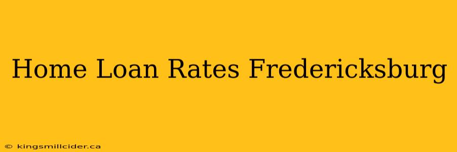 Home Loan Rates Fredericksburg