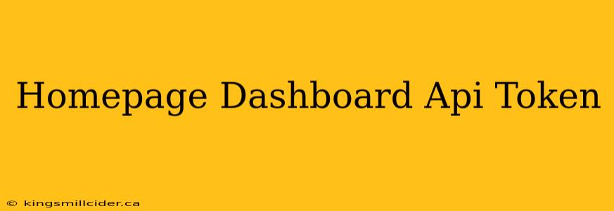Homepage Dashboard Api Token