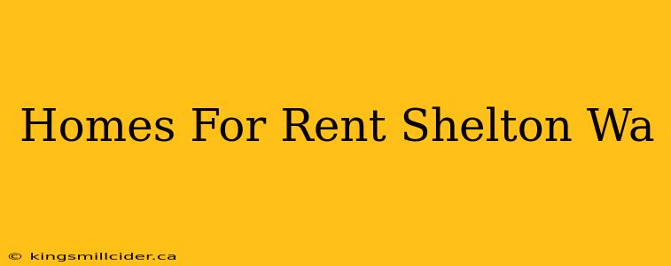 Homes For Rent Shelton Wa