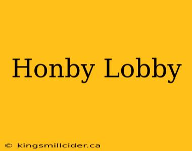 Honby Lobby