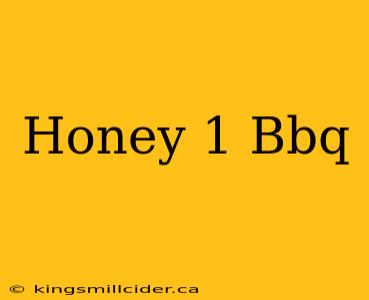 Honey 1 Bbq