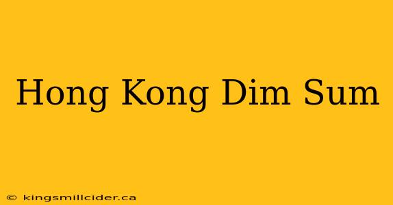 Hong Kong Dim Sum