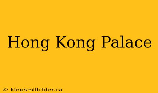 Hong Kong Palace