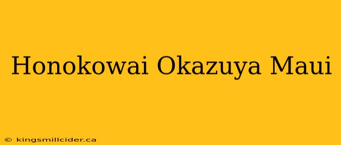 Honokowai Okazuya Maui