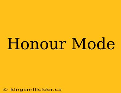 Honour Mode