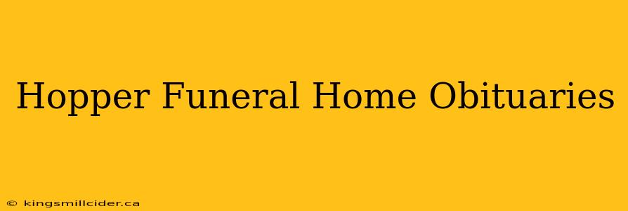 Hopper Funeral Home Obituaries