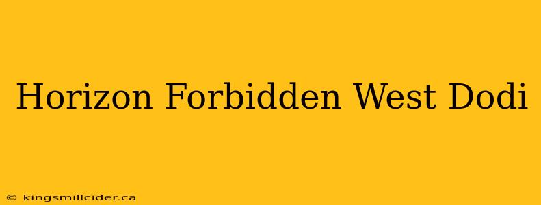 Horizon Forbidden West Dodi