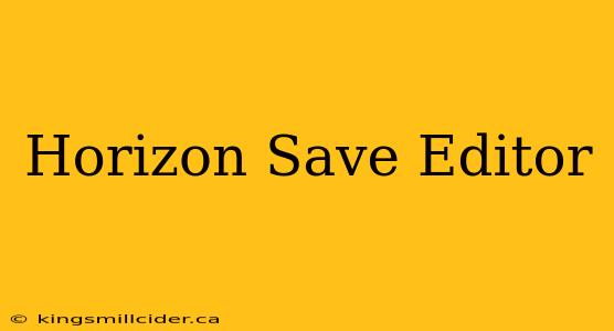 Horizon Save Editor