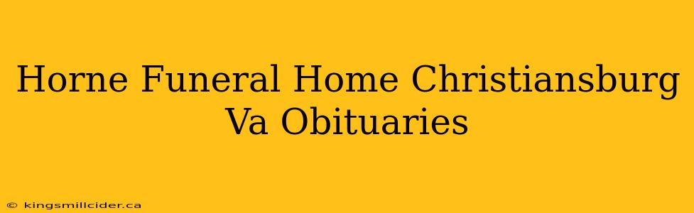 Horne Funeral Home Christiansburg Va Obituaries