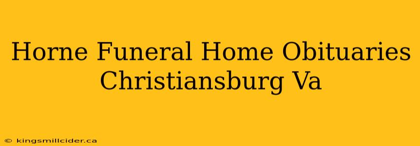 Horne Funeral Home Obituaries Christiansburg Va