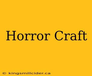 Horror Craft