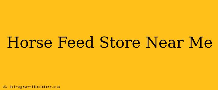 Horse Feed Store Near Me