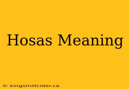 Hosas Meaning