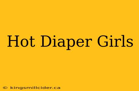 Hot Diaper Girls