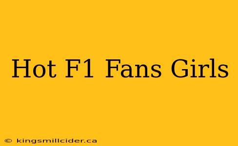 Hot F1 Fans Girls