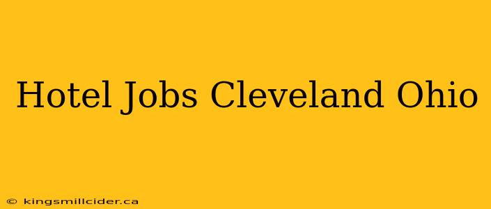 Hotel Jobs Cleveland Ohio