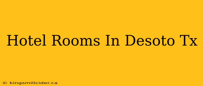 Hotel Rooms In Desoto Tx