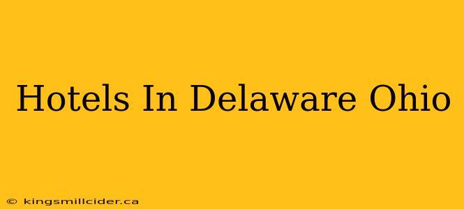 Hotels In Delaware Ohio