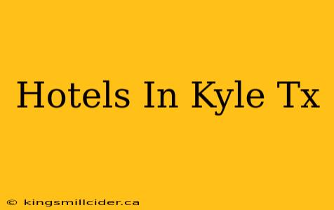 Hotels In Kyle Tx