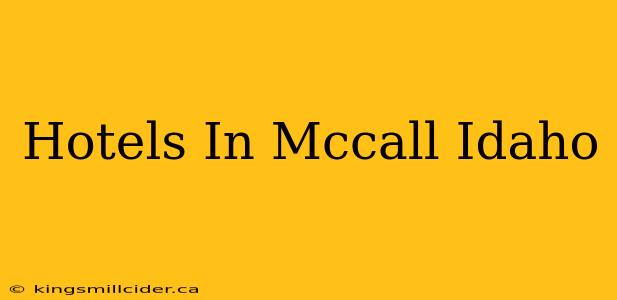 Hotels In Mccall Idaho