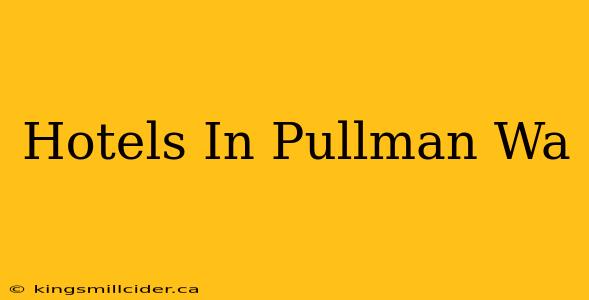 Hotels In Pullman Wa