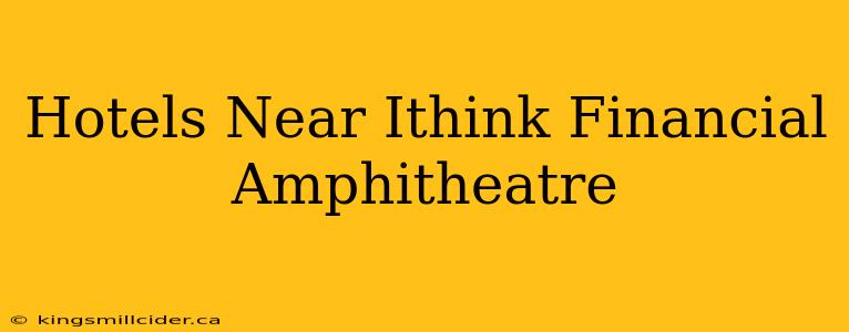 Hotels Near Ithink Financial Amphitheatre